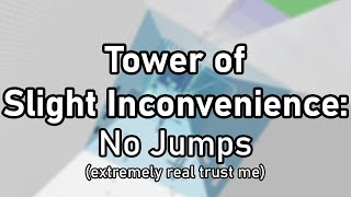 JToH Tower of Slight Inconvenience  No Jumps extremely real [upl. by Diana]