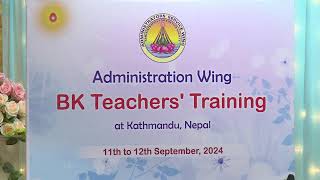 Administration Wing BK Teachers Training  Second Day  Brahmakumaris Nepal [upl. by Aicileb]