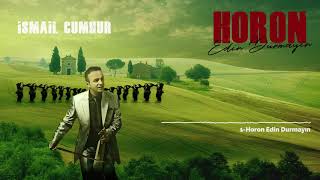 İsmail Cumhur  Horon Edin Durmayın [upl. by Burrill]