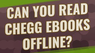 Can you read chegg eBooks offline [upl. by Jacobina281]