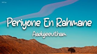 Periyone Lyrics  Aadujeevitham  Prithviraj  AR Rahman  Blessy [upl. by Levon]