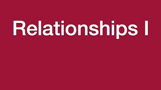 Lesson 4  Relationships I [upl. by Ornie967]