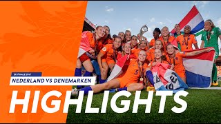 Highlights OranjeLeeuwinnen  Denemarken 682017 EKfinale 2017 [upl. by Itch]