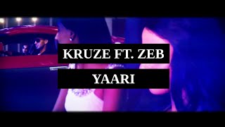 KRUZE  Yaari Ft Zeb  OFFICIAL MUSIC VIDEO [upl. by Dearborn]