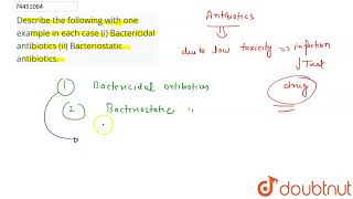 Describe the following with one example in each case i Bactericidal antibiotics ii Bacterio [upl. by Sprague]