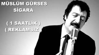 Müslüm Gürses  Sigara  Uzun Version   Reklamsız [upl. by Nosnhoj]