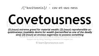 Pronunciation of Covetousness  Definition of Covetousness [upl. by Rbma450]