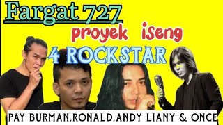 FARGAT 727  proyek iseng yang isinya para Rockstar hebat [upl. by Aicatsan]