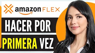 Como Hacer Amazon Flex Por Primera Vez 2024 [upl. by Spiros]