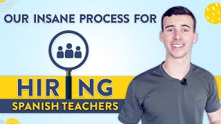 An Inside Look At Our Insane Process For Hiring Spanish Teachers [upl. by Luhar676]