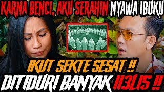 HAMPIR M4TI KARNA IKUT SEKTE PEMUJA S3T4N‼️365 I13LIS DI DALAM TUBUHKU⁉️ Lea Tikoalu Curhat Bang [upl. by Eeznyl]