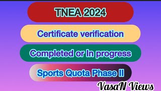 TNEA 2024 Certificate Verification Status  Completed or In progress Sports Quota schedule PhaseII [upl. by Furtek]