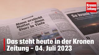 Das steht heute in der Kronen Zeitung – 04 Juli 2023  kronetv Blattbesprechung [upl. by Anilef]