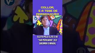 COLLOR E A TESE DE PERSEGUIÇÃO [upl. by Ginger]