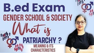 What is Patriarchy  Meaning and its Characteristics  Gender School and Society  Bed Exam [upl. by Vincents]