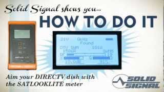 Align a DIRECTV dish using the SatLookLite meter [upl. by Meadow]