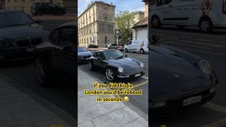 Risky behaviour Luckily in Geneva not London or even Paris 😅 Porsche CarCrime CarTheft shorts [upl. by Idolem326]