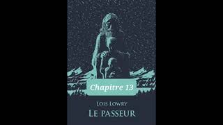 19  Le Passeur  livre audio  Chapitre 19  Loïs Lowry  lecture et résumé [upl. by Cherlyn280]