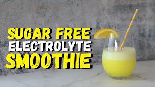 Sugar Free Electrolyte Smoothie  Diabetic Friendly  Low Carb Recipe [upl. by Negeam]