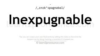 Pronunciation of Inexpugnable  Definition of Inexpugnable [upl. by Adnaral]