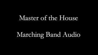 Master of the House  Marching Band Audio [upl. by Berni753]