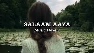 Salaam Aaya Slowed amp Reverbed [upl. by Weasner]