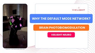 Brain Photobiomodulation  The Importance of the Default Mode Network DMN [upl. by Bocock]