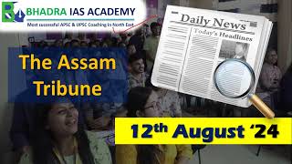 Assam Current AffairsNewspaper Analysis12th August 2024  Best APSC and UPSC Coaching in Guwahati [upl. by Corella]