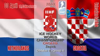 NED  CRO  2022 Ice Hockey World Championship  Division II A Game 10 [upl. by Ardnasirk]