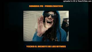 Yecko ft Sombra PR  Problemático 8d [upl. by Edgard79]