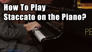 How to Play Staccato on the Piano with Precision [upl. by Tronna]