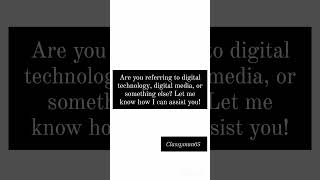 Are you referring to digital technology digital media or something else Let me know [upl. by Mychael661]