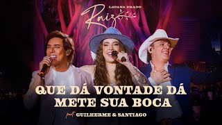 Lauana Prado Raiz Goiânia Que Dá Vontade DáMete Sua Boca Na Minha feat ​⁠​⁠Guilherme e Santiago [upl. by Anos555]