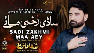 Ayam e Fatmiya Noha 2023  Sadi Zakhmi Maa Aey  Syed Raza Abbas Shah New Noha Bibi Fatima 20221444 [upl. by Karlotte744]