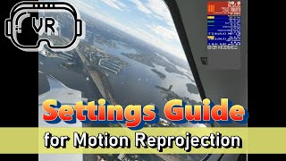 MSFS 2020 SU12  VR  The Best Balance Settings Guide for Motion Reprojection [upl. by Wojcik17]