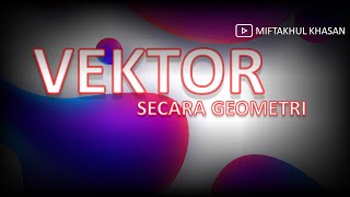 VEKTOR secara geometri [upl. by Nissa]