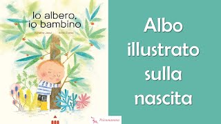 IO ALBERO IO BAMBINO  albo illustrato sulla nascita 26 anni [upl. by Nilyak]