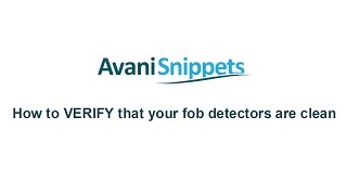 How to VERIFY that your fob detectors are clean  Avani Solutions [upl. by Leviram]