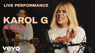 Karol G  quotA Ellaquot Live Performance  Vevo [upl. by Eulalie]