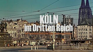 Köln 19391945  Köln im Krieg Teil 3  Doku Reihe  Köln im quotDritten Reichquot NSZeit [upl. by Risa402]