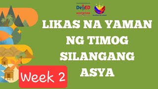 GRADE 7 AP 1st Quarter WEEK 2 LIKAS NA YAMAN NG TIMOG SILANGANG ASYA [upl. by Weldon]