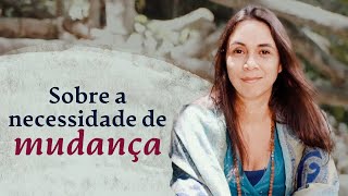 Sobre a Necessidade de Mudança [upl. by Htebaile]