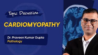 Cardiomyopathy  Dr Praveen Kumar Gupta Pathology DBMCI eGurukul [upl. by Walford292]