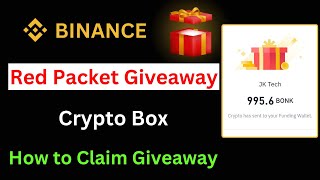 Binance Crypto Box Red Packet Giveaway  How to Claim Binance Crypto Box [upl. by Shute686]