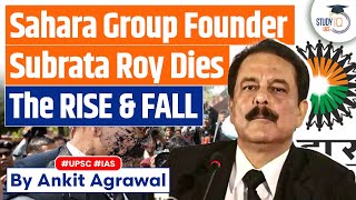 Sahara India Group Founder Subrata Roy Dies at 75  StudyIQ IAS [upl. by Aleicarg]