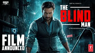 Blind Man  NEW MOVIE ANNOUNCED 😍🤩🔥⭐ Saif Ali Khan Priyadarshan  Thriller Film [upl. by Marijane]