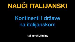 Italijanski jezik 8 Kontinenti i države  ItalijanskiOnline [upl. by Attelliw147]