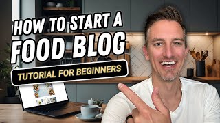 How to Start a Food Blog  StepbyStep for Beginners Everything You Need to Know [upl. by Publus]