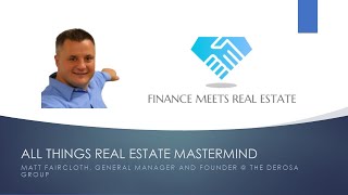 All Things Real Estate Mastermind w Matt Faircloth [upl. by Golliner252]