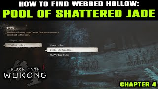 POOL OF SHATTERED JADE Location Guide  Shrine  Webbed Hollow  Chapter 4  Black Myth Wukong [upl. by Leuqar683]